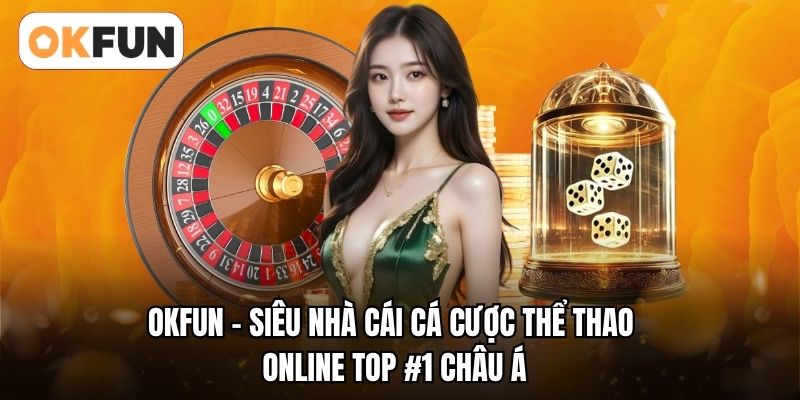 Bàn cược xóc đĩa OKFUN trực tuyến thu hút hội viên tham gia