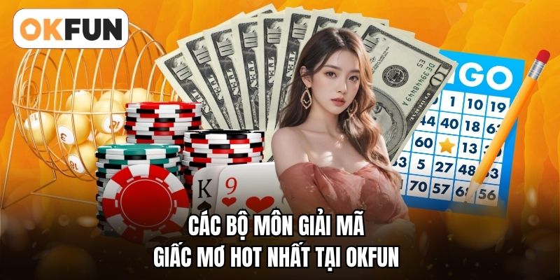 Các bộ môn giải mã giấc mơ hot nhất tại OKFUN