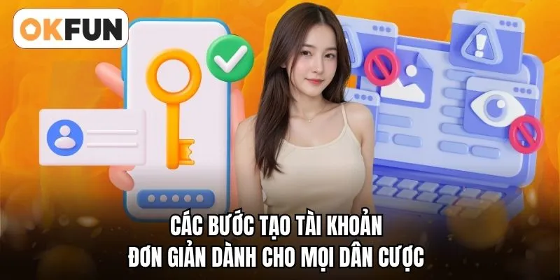 Các bước tạo tài khoản đơn giản dành cho mọi dân cược