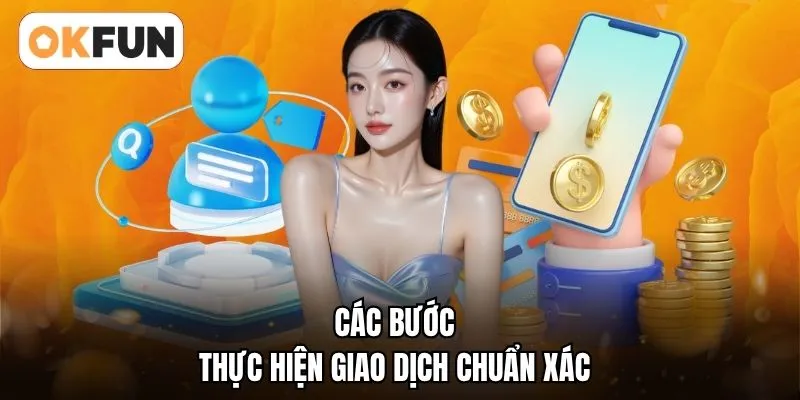 Các bước thực hiện giao dịch chuẩn xác