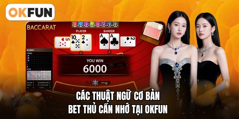 Các thuật ngữ cơ bản bet thủ cần nhớ tại OKFUN