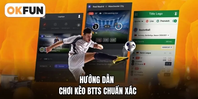 Hướng dẫn chơi kèo BTTS chuẩn xác