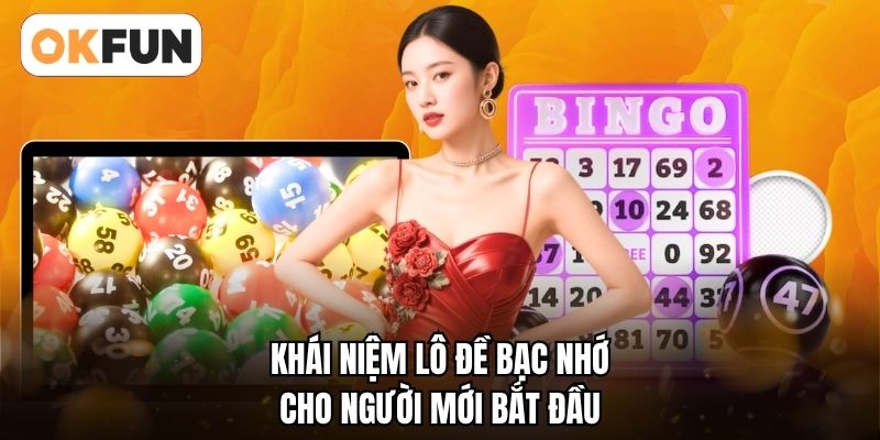 Khái niệm lô đề bạc nhớ cho người mới bắt đầu