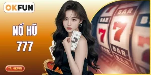 Nổ Hũ 777 Là Gì? Bí Kíp Săn Jackpot Đổi Thưởng Cực Đỉnh
