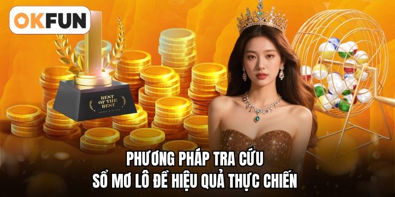 Phương pháp tra cứu sổ mơ lô đề hiệu quả thực chiến