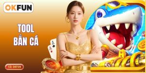 Tool Bắn Cá - Công Nghệ Cao Gia Tăng Hiệu Suất Săn Thưởng